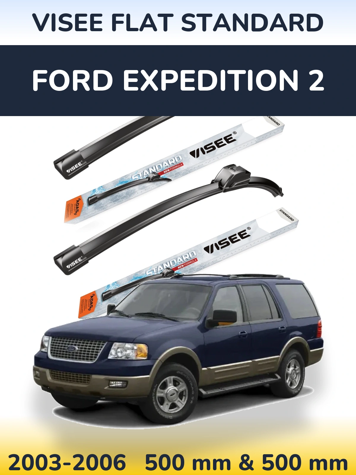 Sada předních stěračů VISEE FLAT STANDARD 500 a 500 mm pro Ford Expedition 2 2003-2006