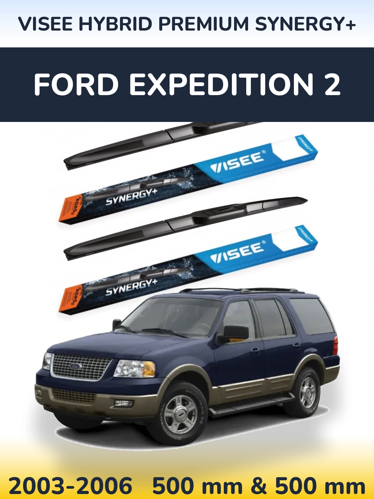 Комплект передніх щіток VISEE HYBRID PREMIUM SYNERGY+ 500 & 500 мм для Ford Expedition 2 2003-2006