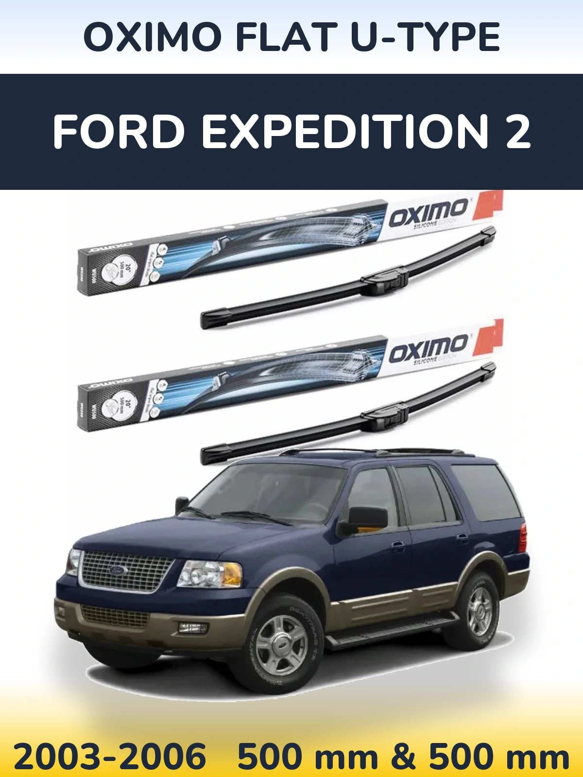 Sada předních stěračů Oximo Flat U-type 500 a 500 mm pro Ford Expedition 2 2003-2006