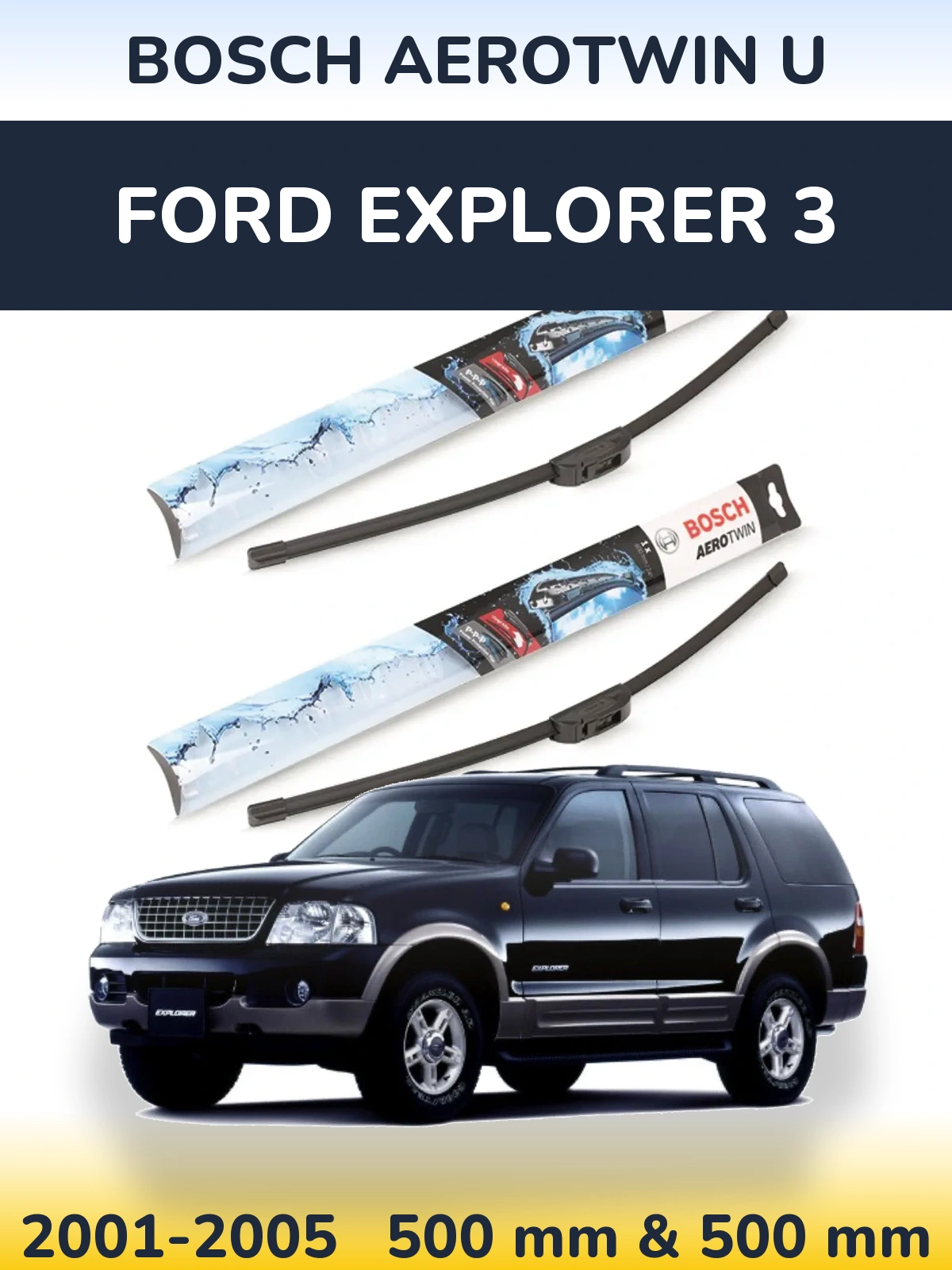 Sada předních stěračů BOSCH AeroTwin U 500 a 500 mm pro Ford Explorer 3 2001-2005