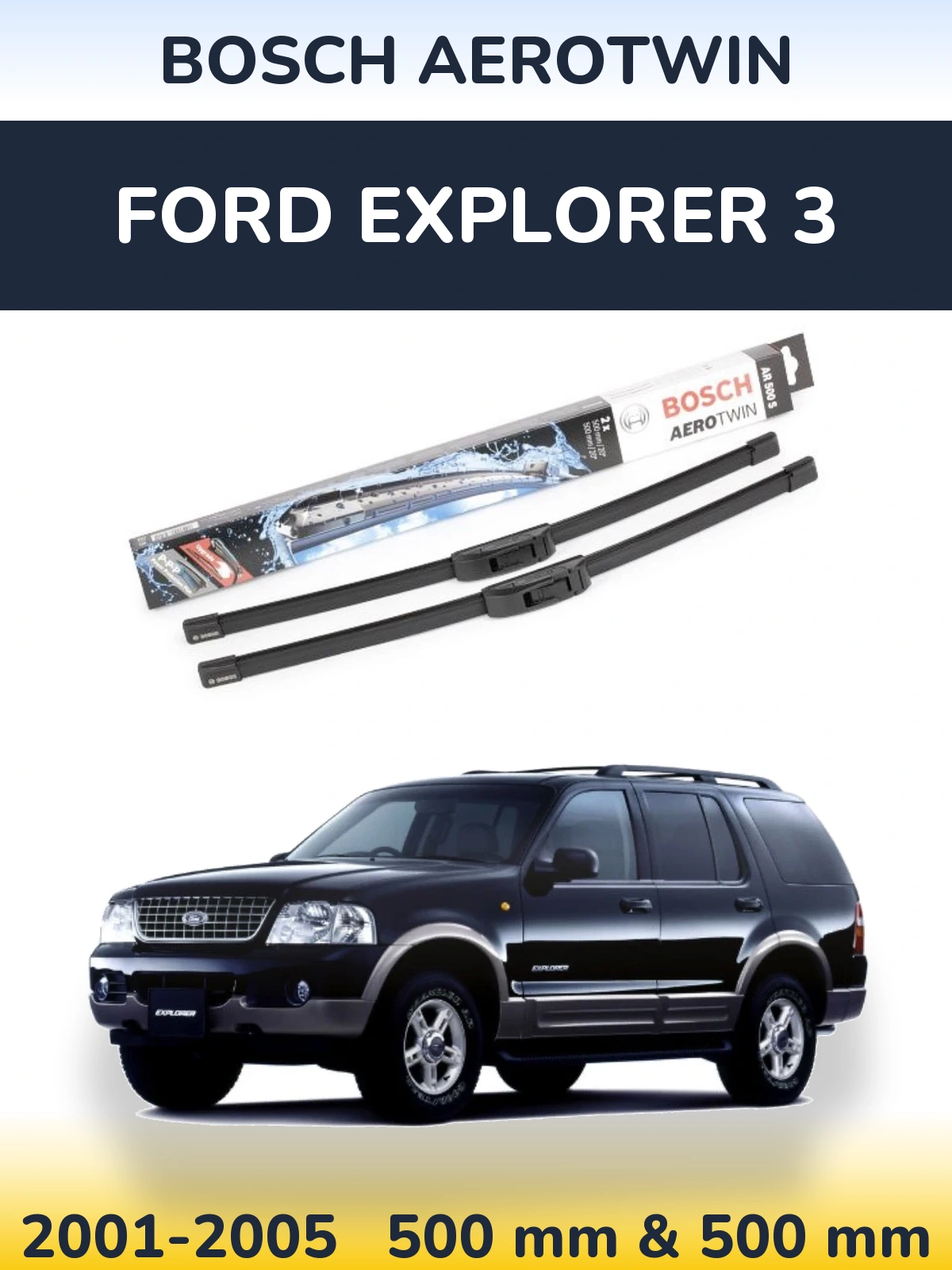 Sada předních stěračů BOSCH AeroTwin 500 a 500 mm pro Ford Explorer 3 2001-2005