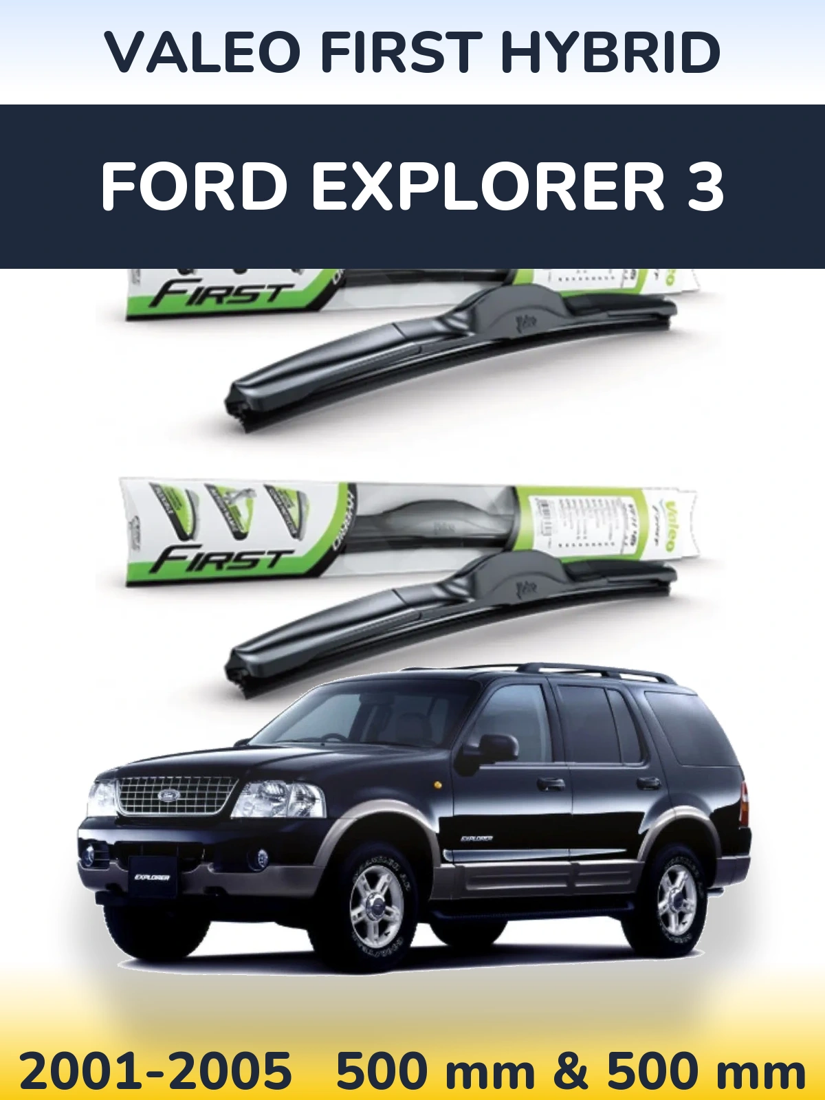 Sada předních stěračů Valeo First Hybrid 500 a 500 mm pro Ford Explorer 3 2001-2005