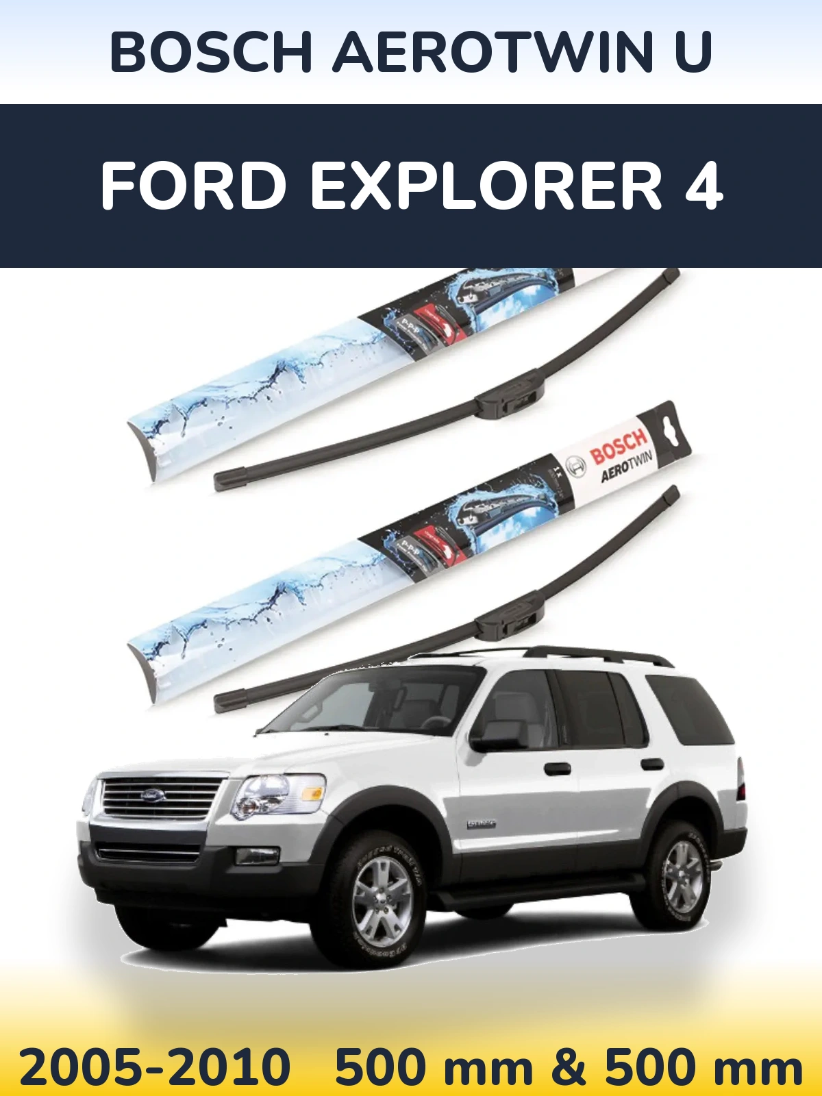 Sada předních stěračů BOSCH AeroTwin U 500 a 500 mm pro Ford Explorer 4 2005-2010