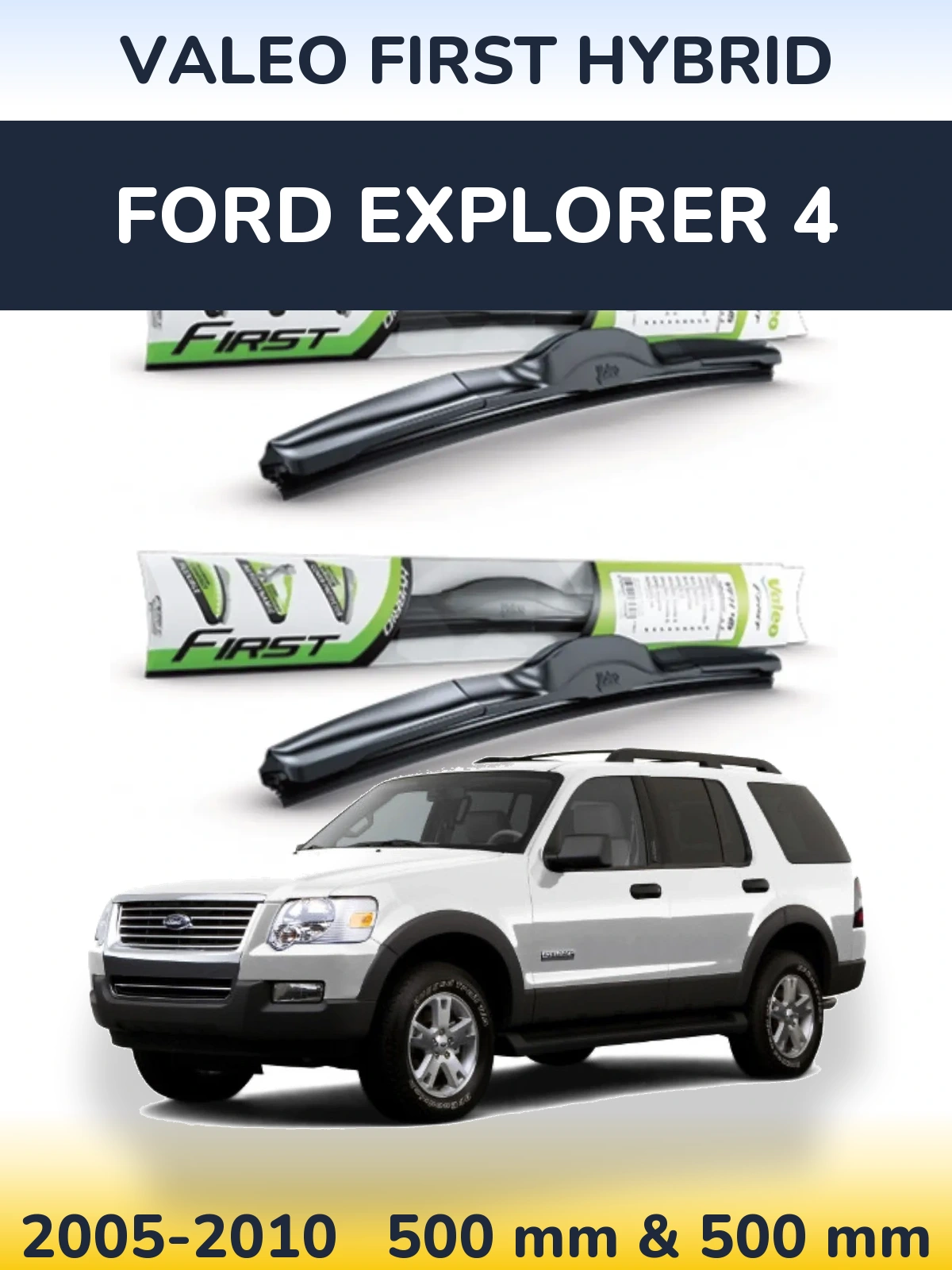Sada předních stěračů Valeo First Hybrid 500 a 500 mm pro Ford Explorer 4 2005-2010
