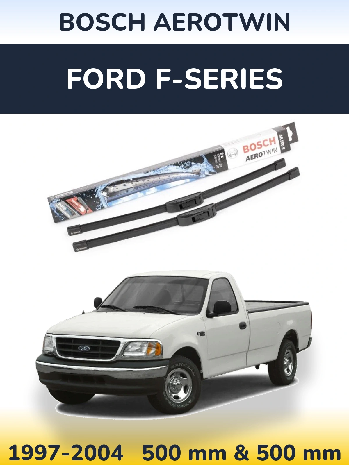 Sada předních stěračů BOSCH AeroTwin 500 a 500 mm pro Ford F-series 1997-2004