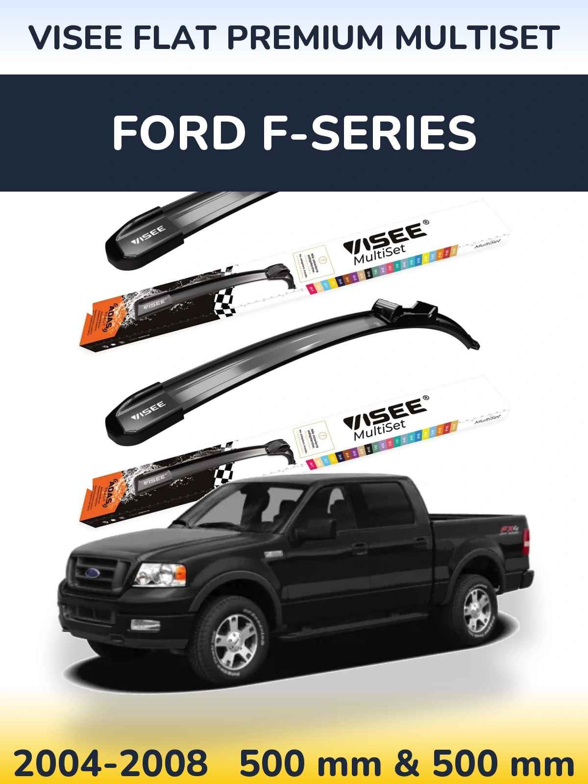 Sada předních stěračů VISEE FLAT PREMIUM MultiSet 500 a 500 mm pro Ford F-series 2004-2008