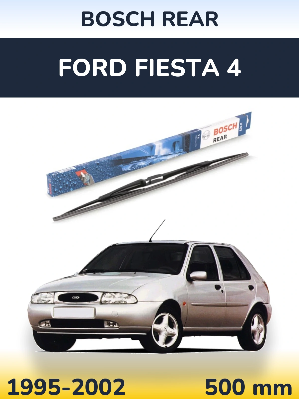 Zadní stěrač BOSCH Rear 500 mm pro Ford Fiesta 4 1995-2002