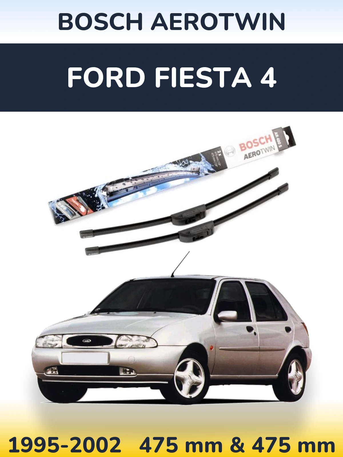 Sada předních stěračů BOSCH AeroTwin 475 a 475 mm pro Ford Fiesta 4 1995-2002