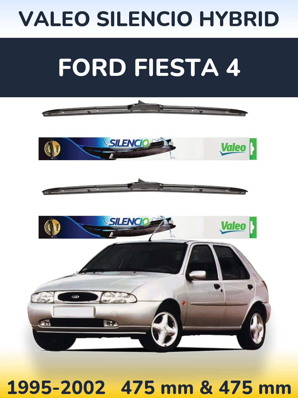 Sada předních stěračů Valeo Silencio Hybrid 475 a 475 mm pro Ford Fiesta 4 1995-2002