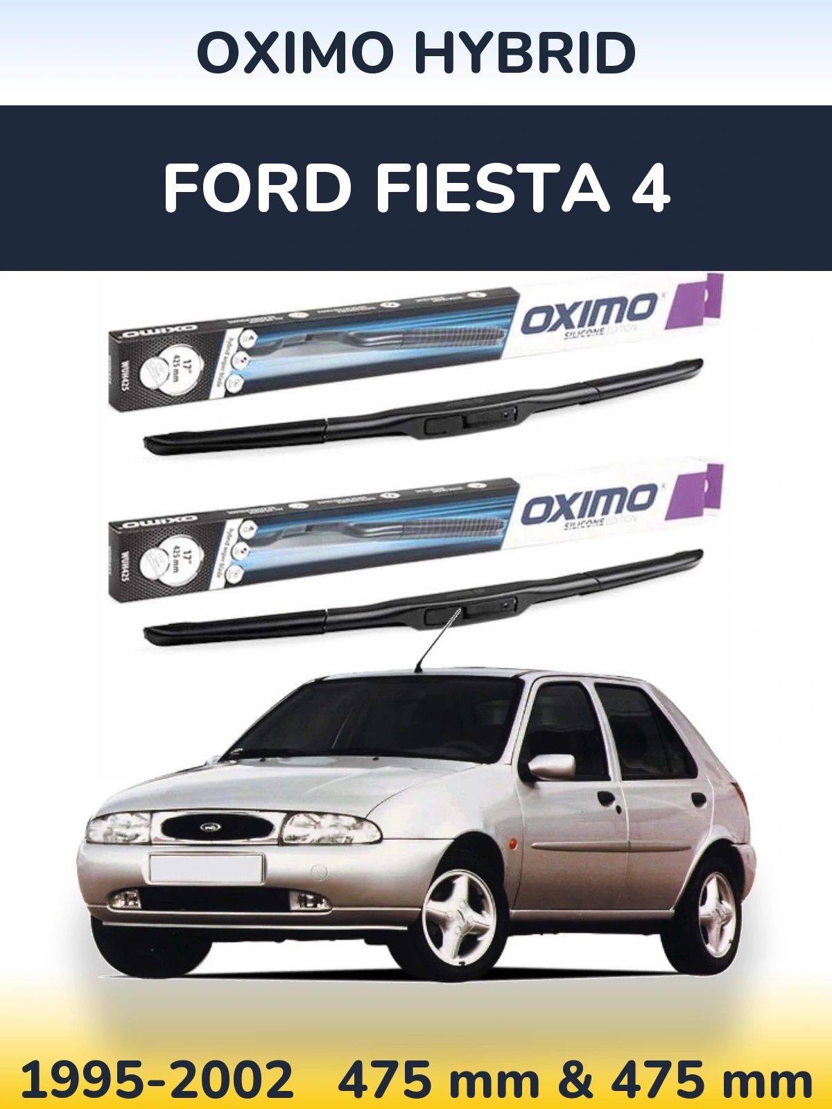 Sada předních stěračů Oximo Hybrid 475 a 475 mm pro Ford Fiesta 4 1995-2002