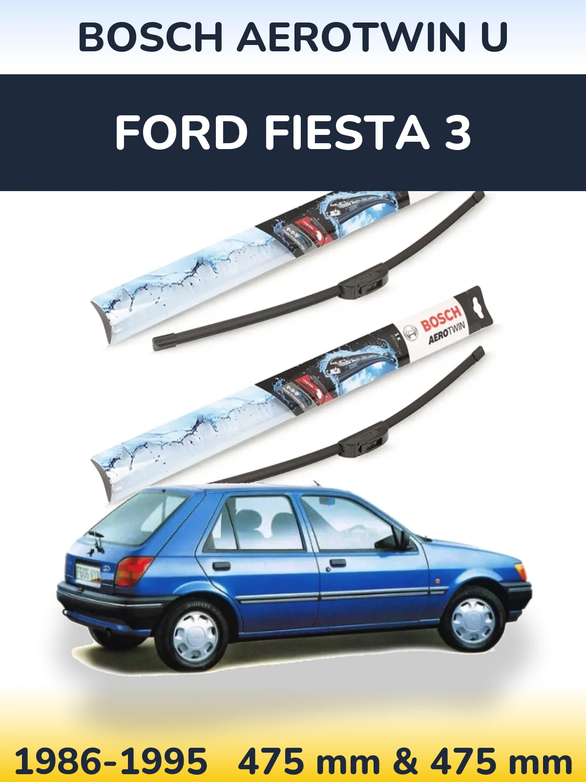 Sada předních stěračů BOSCH AeroTwin U 475 a 475 mm pro Ford Fiesta 3 1986-1995