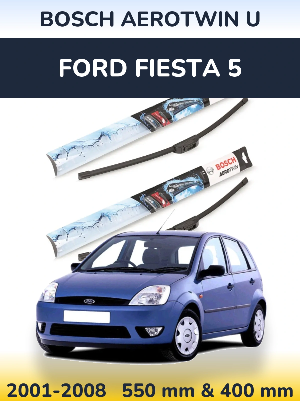 Sada předních stěračů BOSCH AeroTwin U 550 a 400 mm pro Ford Fiesta 5 2001-2008