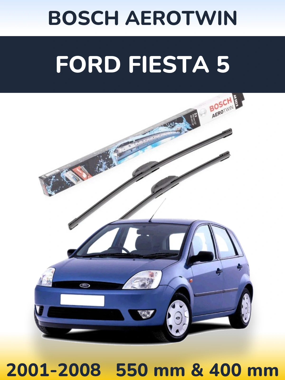 Sada předních stěračů BOSCH AeroTwin 550 a 400 mm pro Ford Fiesta 5 2001-2008