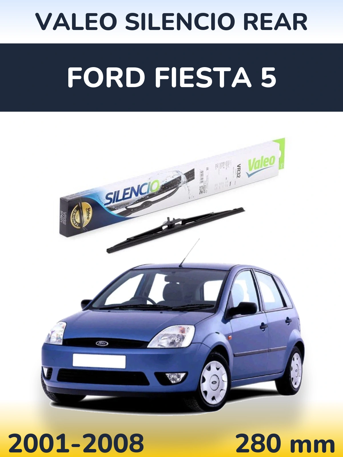 Zadní stěrač Valeo Silencio Rear 280 mm pro Ford Fiesta 5 2001-2008