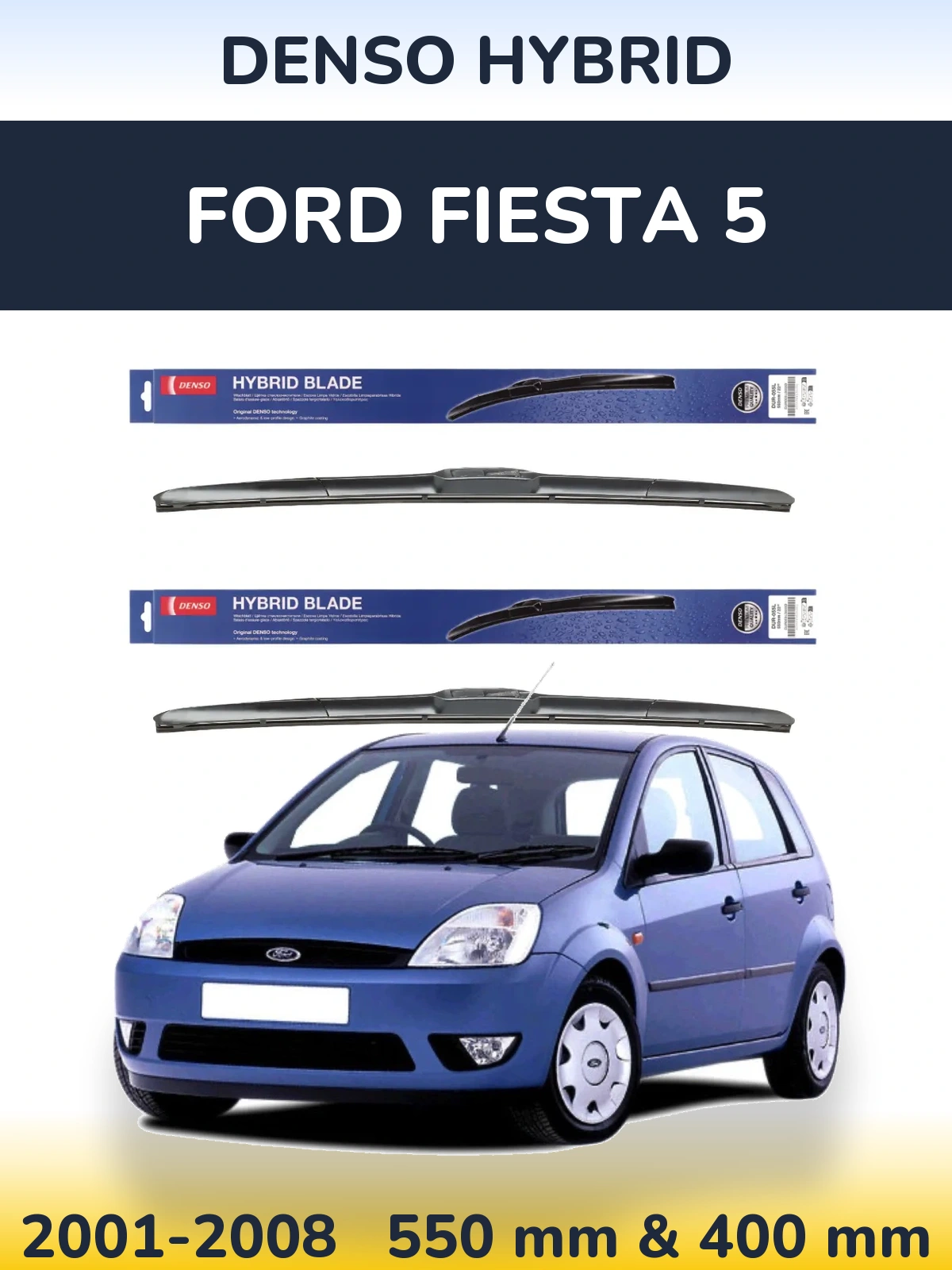 Sada předních stěračů Denso Hybrid 550 a 400 mm pro Ford Fiesta 5 2001-2008