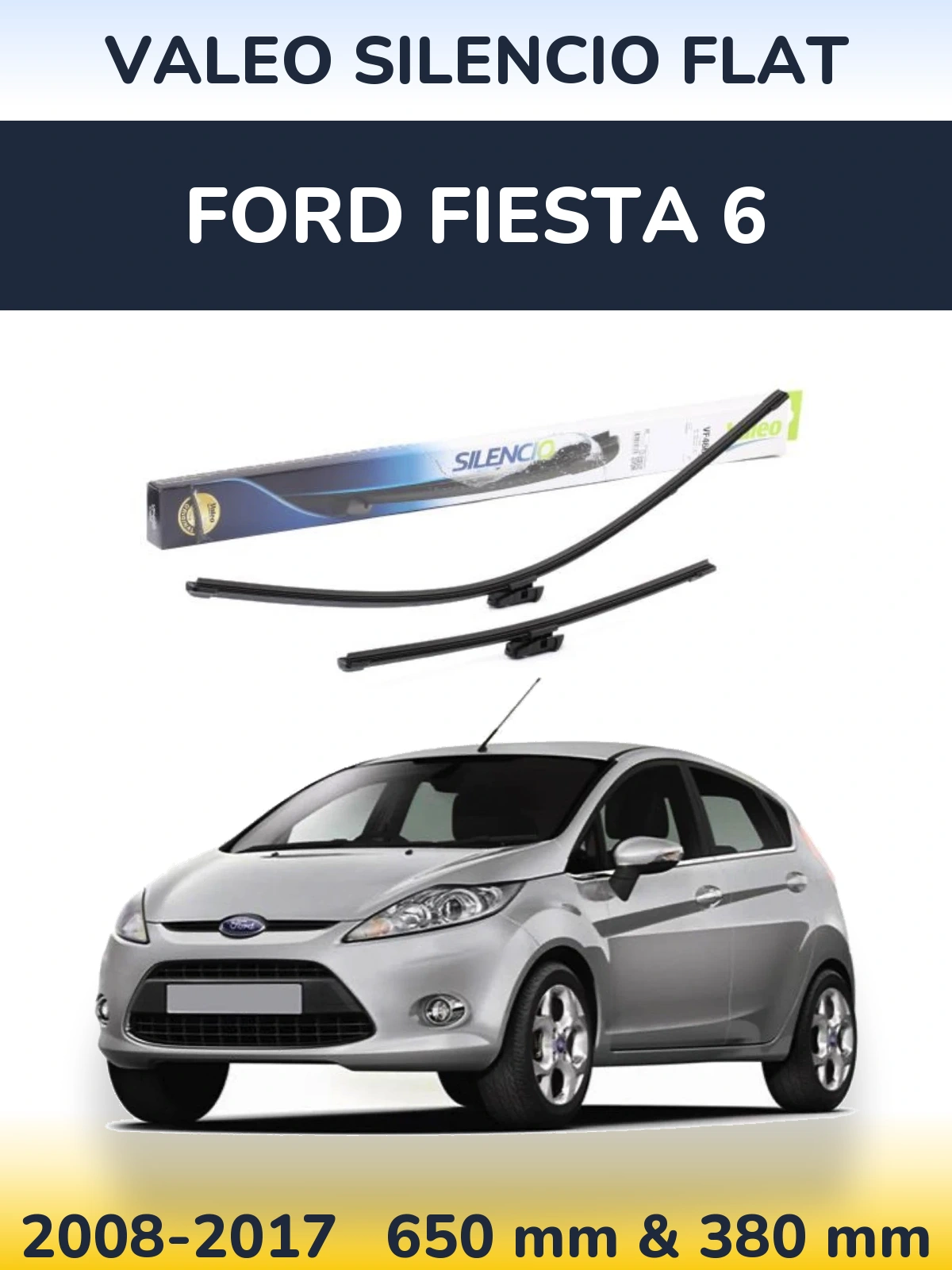 Sada předních stěračů Valeo Silencio Flat 650 a 380 mm pro Ford Fiesta 6 2008-2017