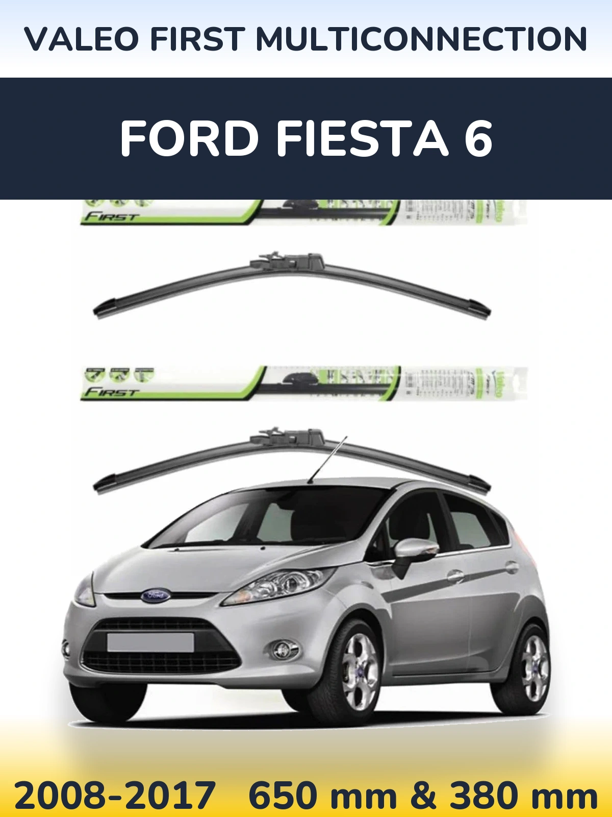 Sada předních stěračů Valeo First MultiConnection 650 a 380 mm pro Ford Fiesta 6 2008-2017