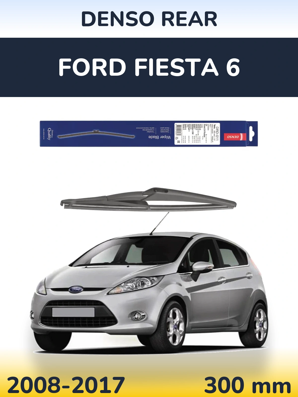 Zadní stěrač Denso Rear 300 mm pro Ford Fiesta 6 2008-2017