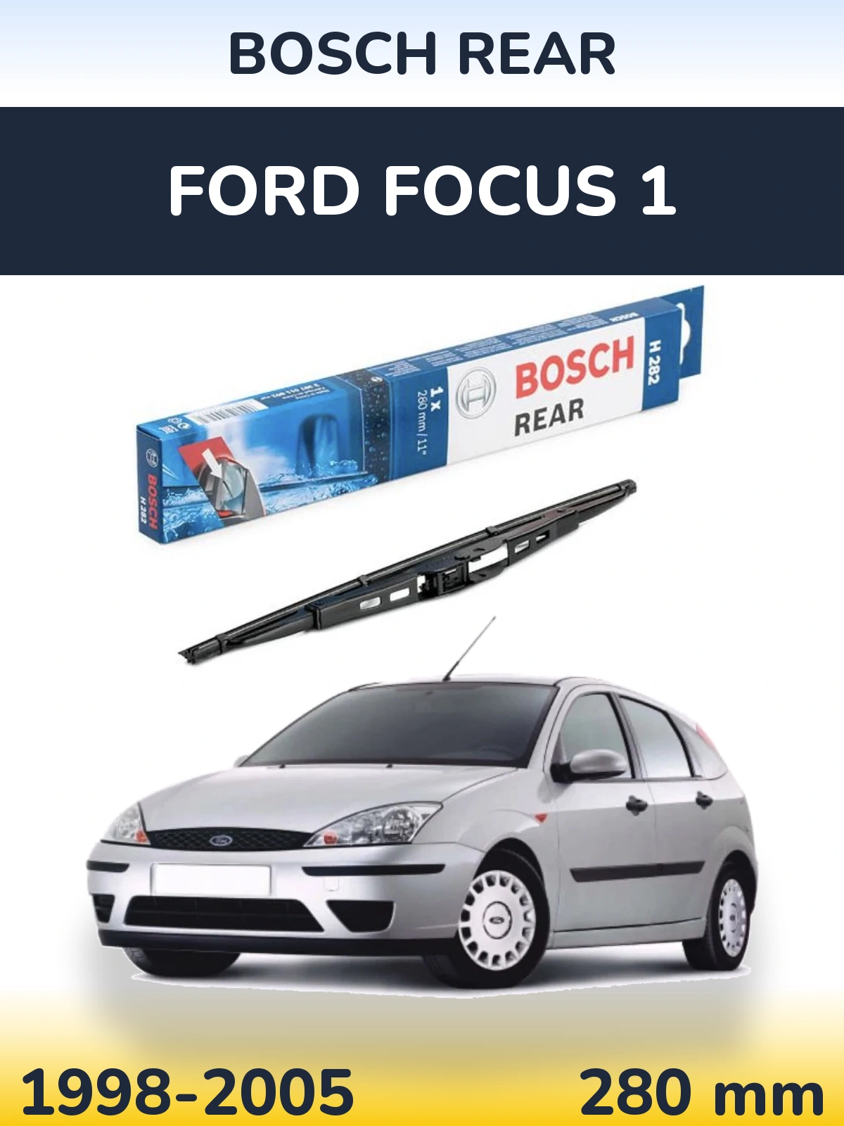 Zadní stěrač BOSCH Rear 280 mm pro Ford Focus 1 1998-2005