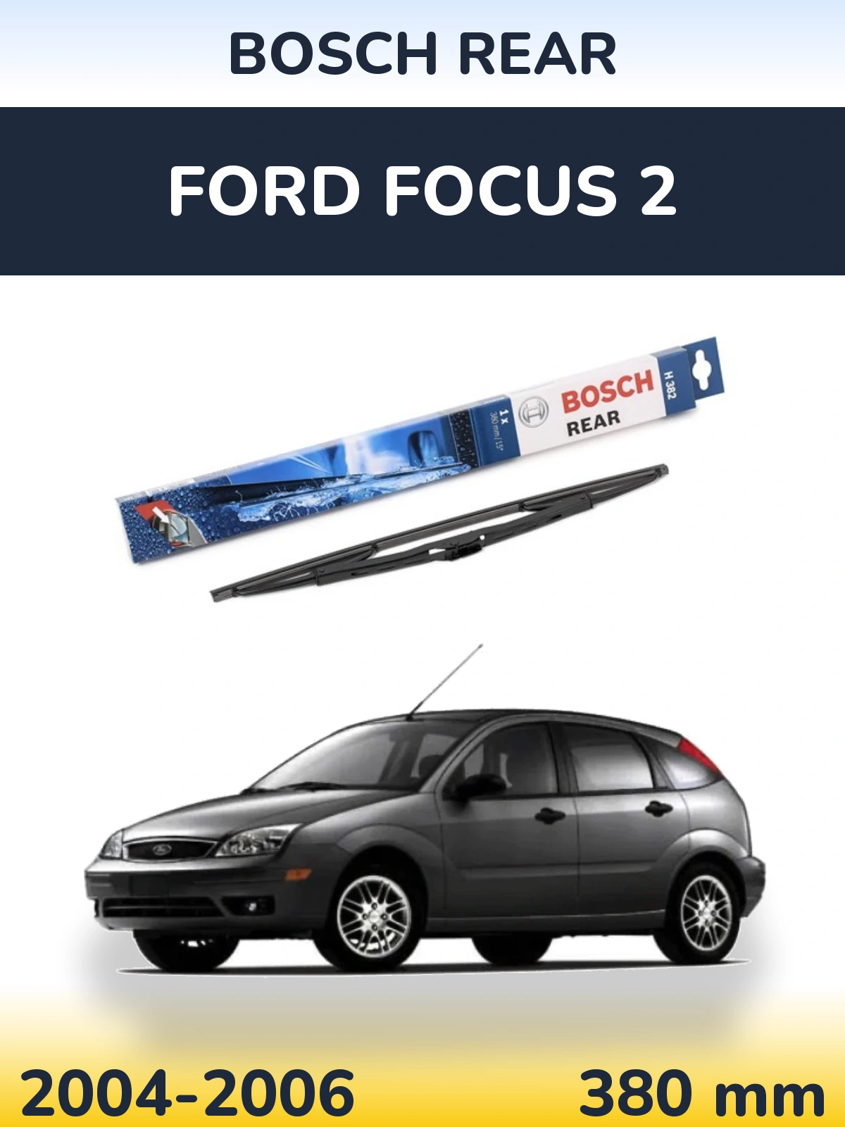 Zadní stěrač BOSCH Rear 380 mm pro Ford Focus 2 2004-2006