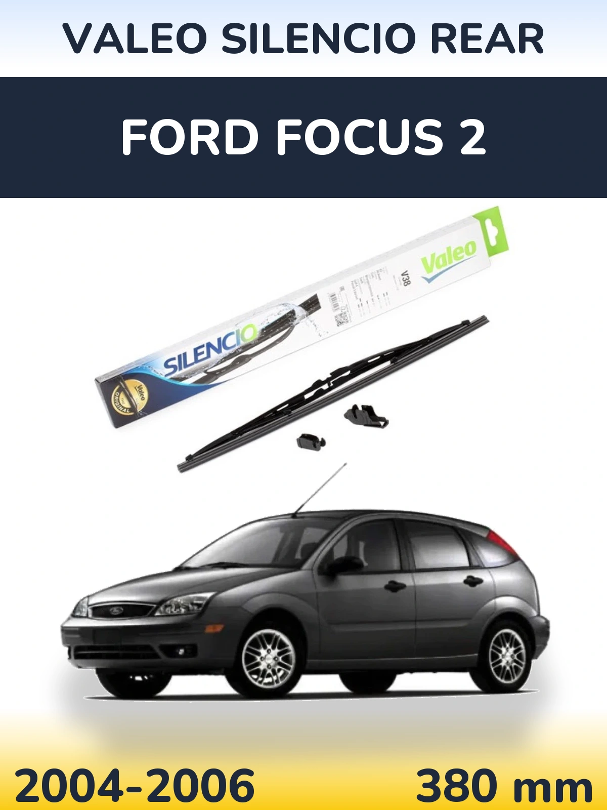 Задня щітка Valeo Silencio Rear 380 мм для Ford Focus 2 2004-2006