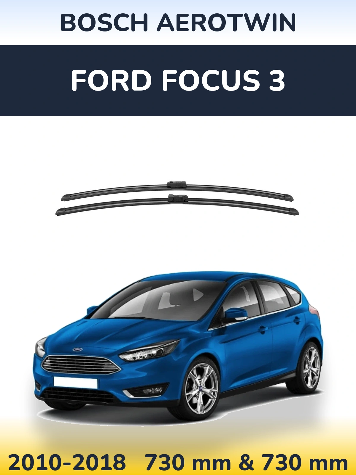 Sada předních stěračů BOSCH AeroTwin 730 a 730 mm pro Ford Focus 3 2010-2018