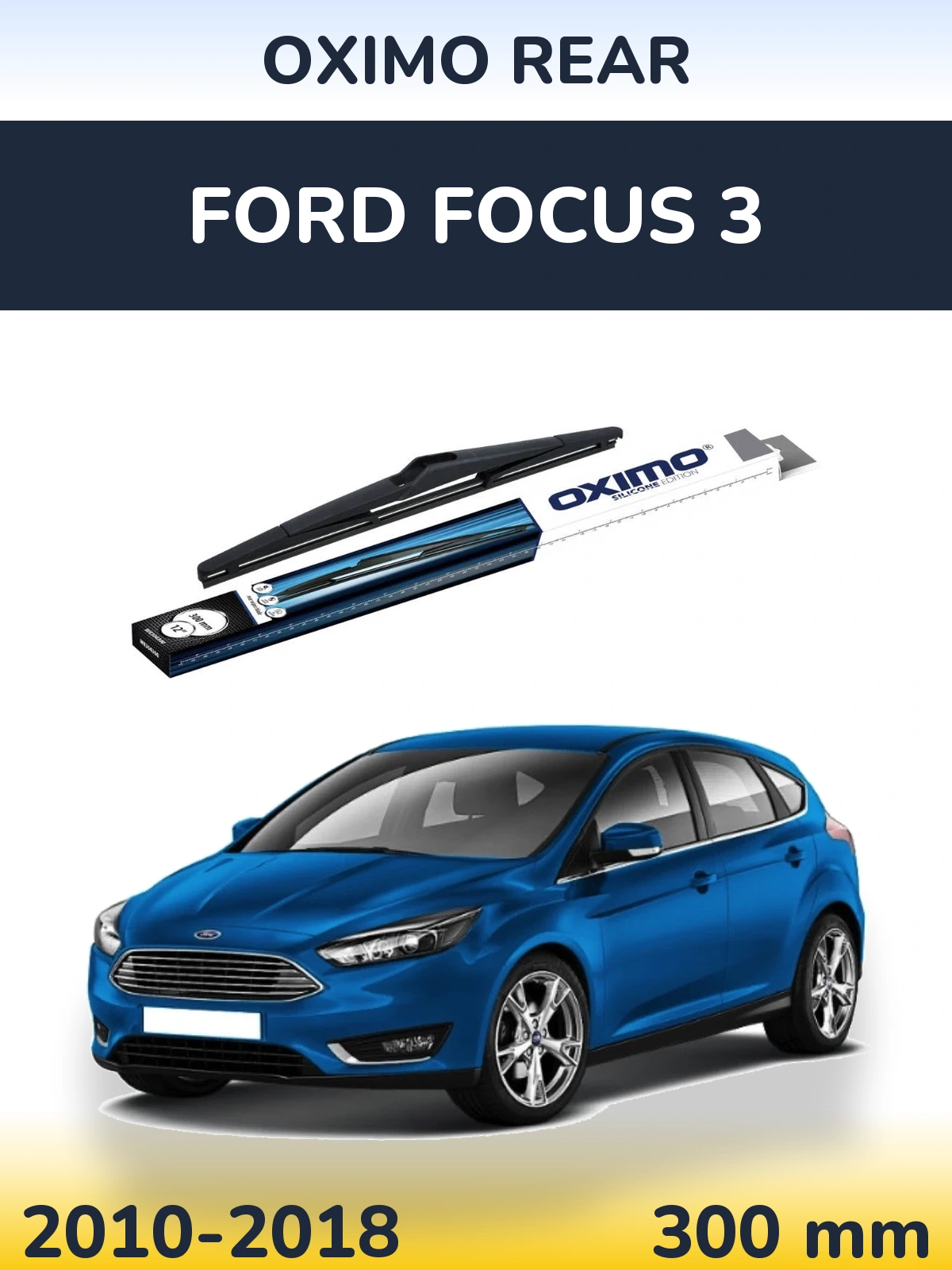 Zadní stěrač Oximo Rear 300 mm pro Ford Focus 3 2010-2018