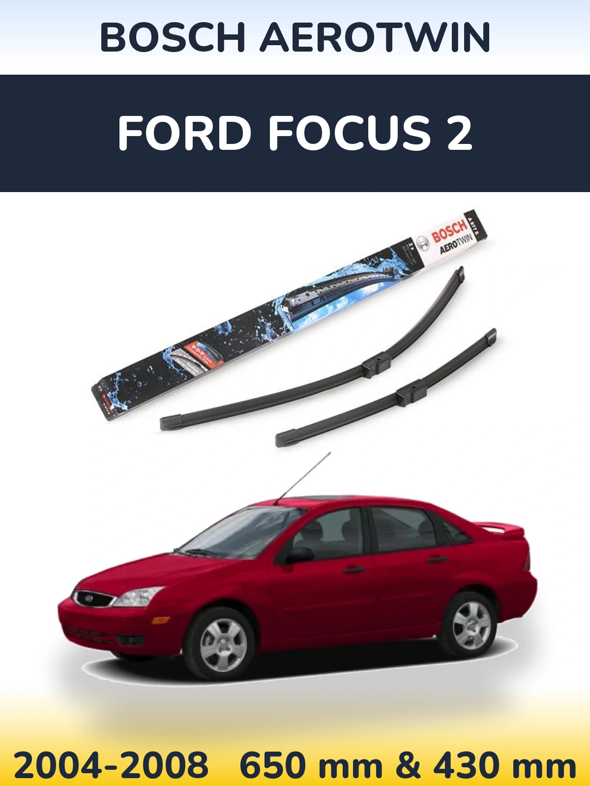 Sada předních stěračů BOSCH AeroTwin 650 a 430 mm pro Ford Focus 2 2004-2008