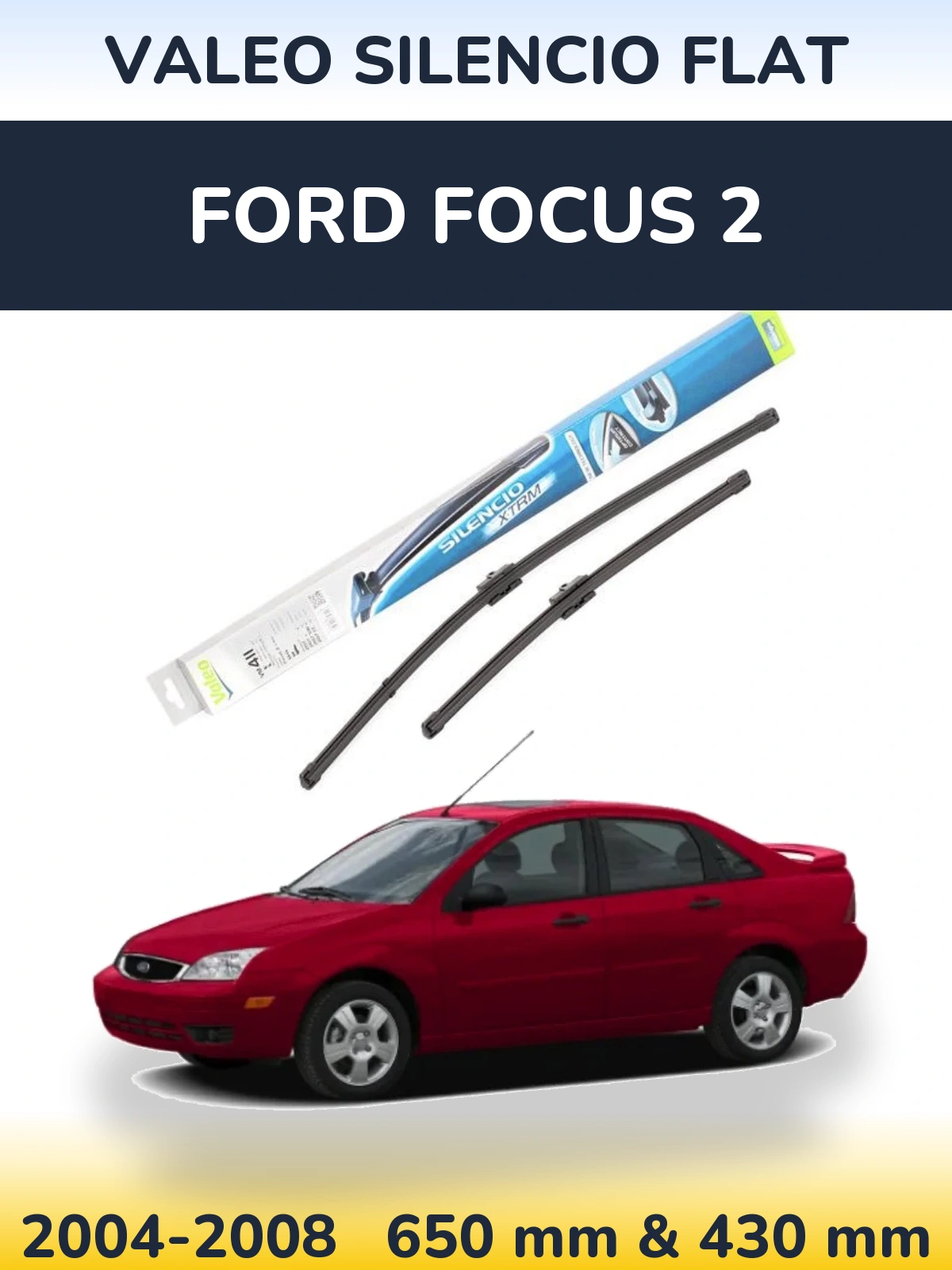 Sada předních stěračů Valeo Silencio Flat 650 a 420 mm pro Ford Focus 2 2004-2008
