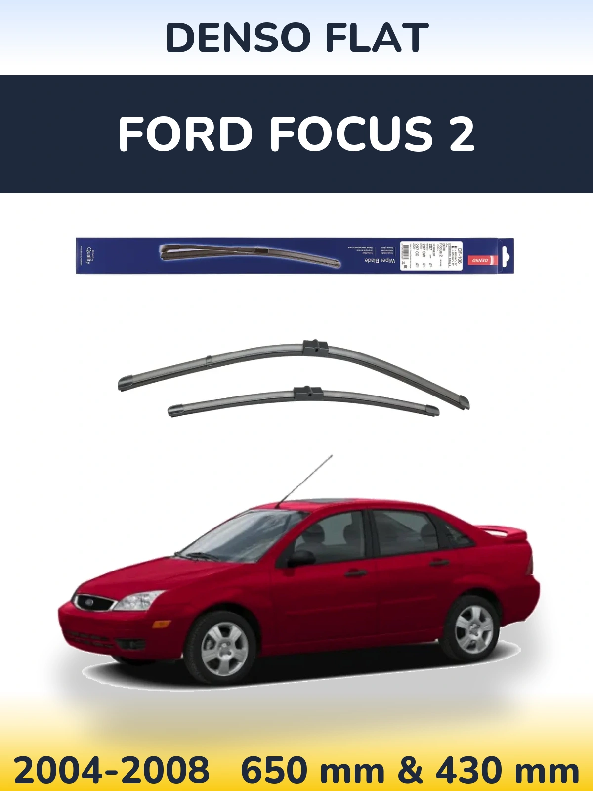 Sada předních stěračů Denso Flat 650 a 420 mm pro Ford Focus 2 2004-2008