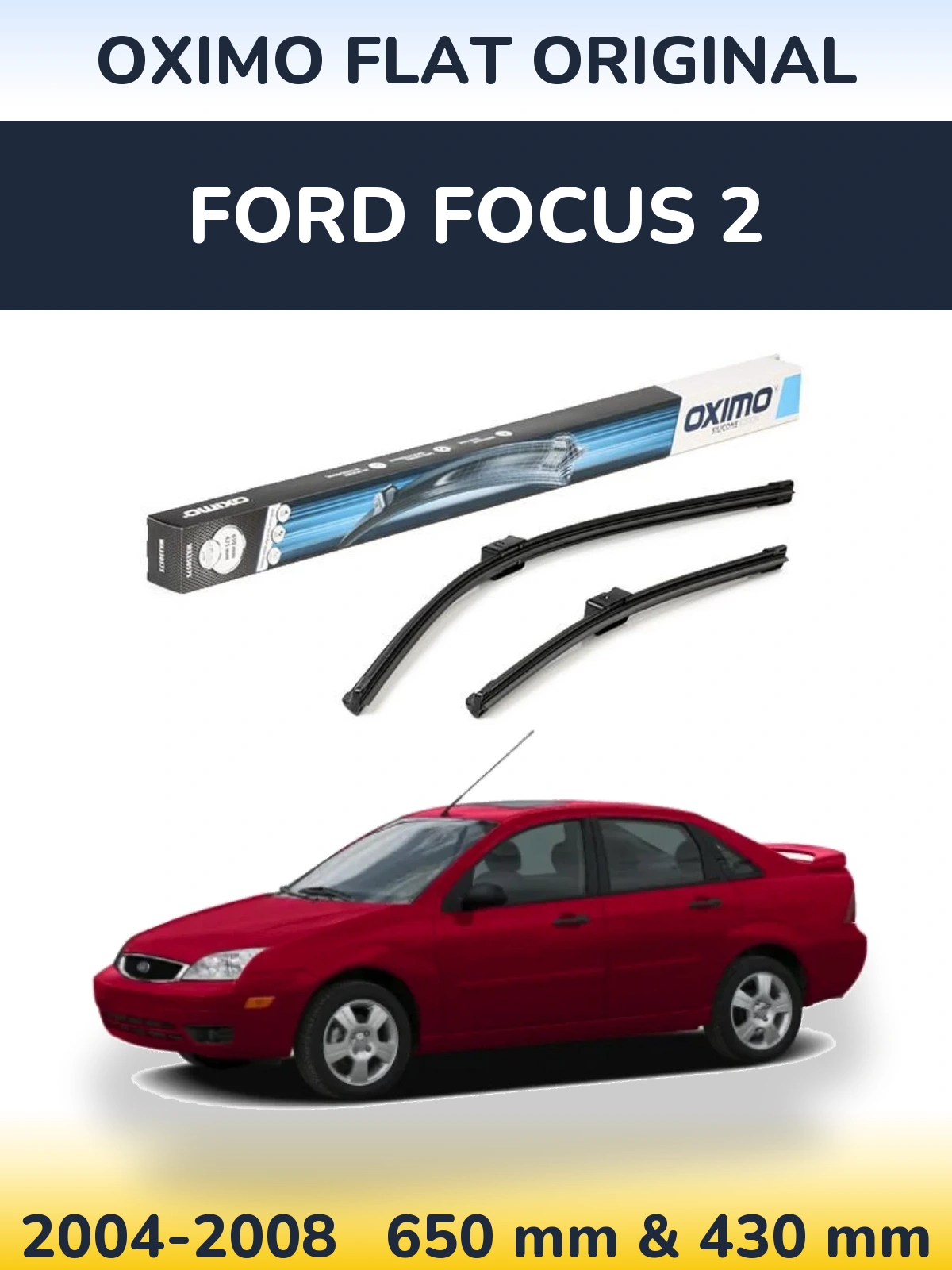 Sada předních stěračů Oximo Flat Original 650 a 430 mm pro Ford Focus 2 2004-2008