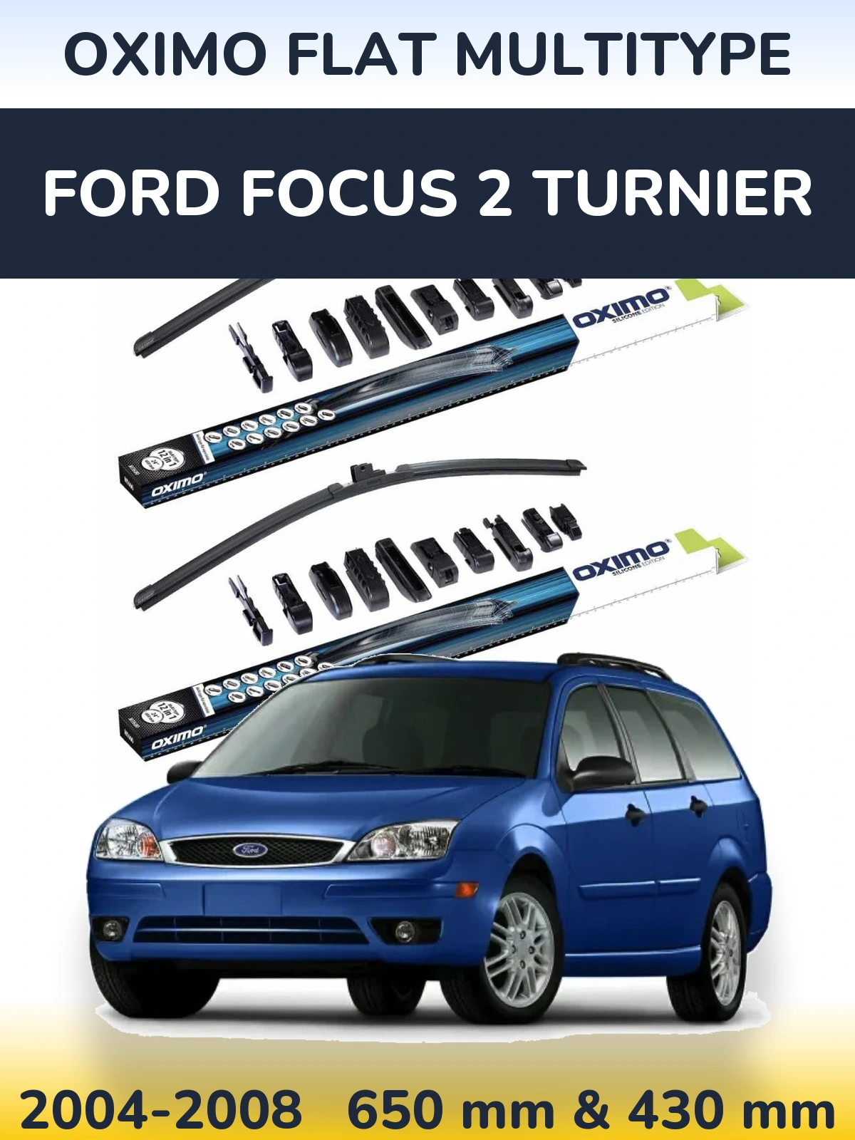 Комплект передніх щіток Oximo Flat MultiТипe 650 & 430 мм для Ford Focus 2 Turnier 2004-2008