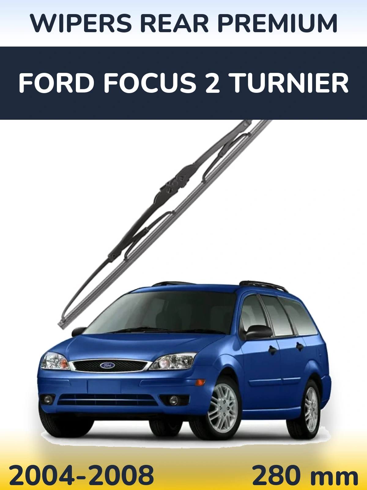 Задня щітка WIPERS REAR PREMIUM 280 мм для Ford Focus 2 Turnier 2004-2008