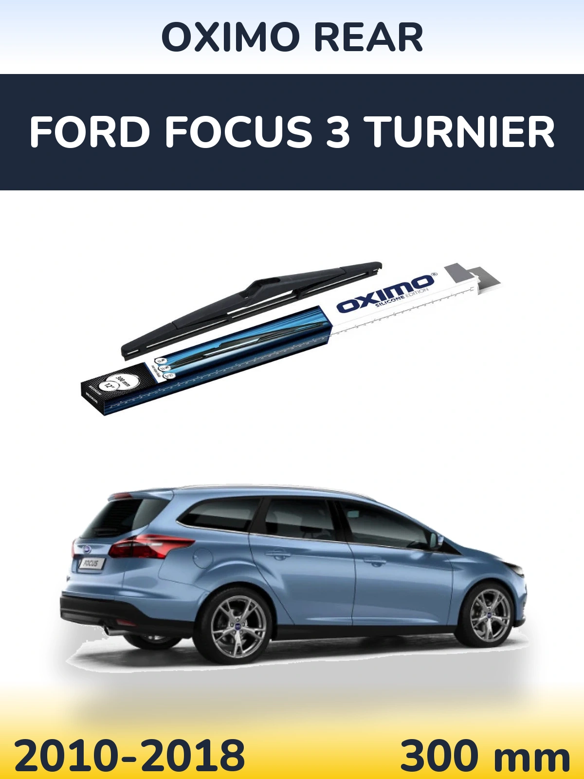 Zadní stěrač Oximo Rear 300 mm pro Ford Focus 3 Turnier 2010-2018