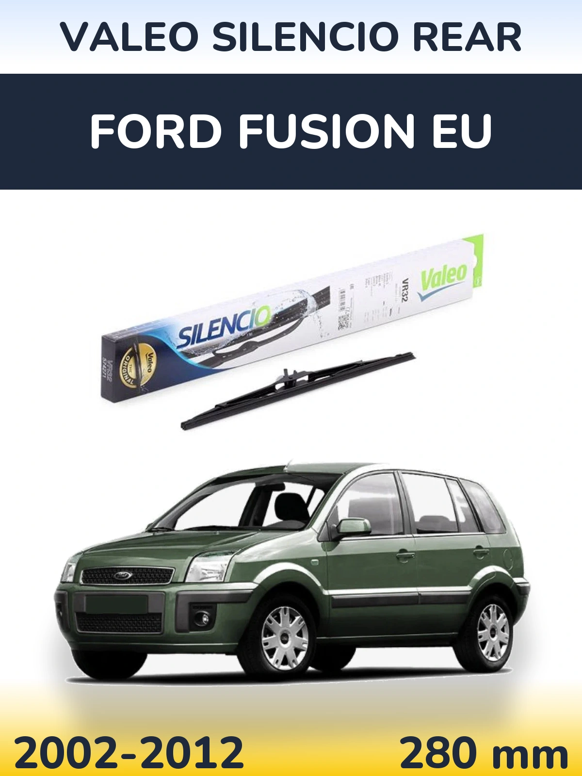 Zadní stěrač Valeo Silencio Rear 280 mm pro Ford Fusion EU 2002-2012