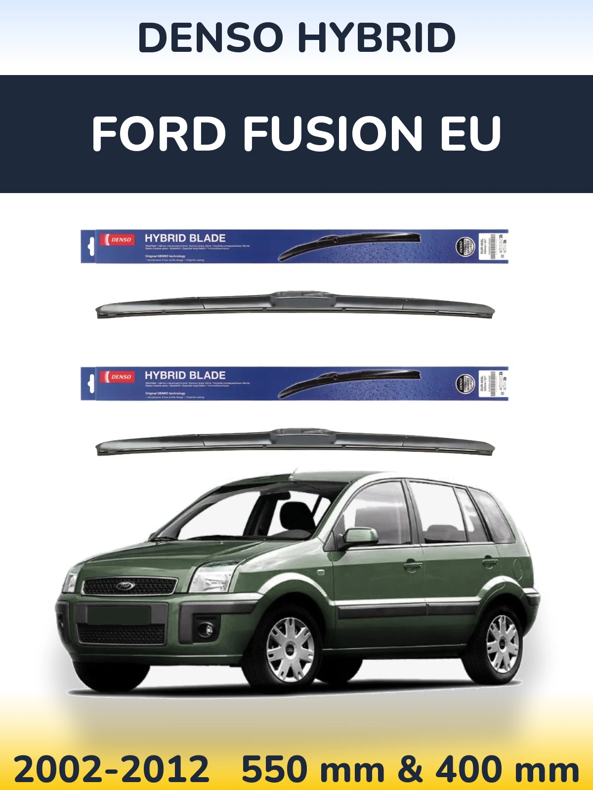 Sada předních stěračů Denso Hybrid 550 a 400 mm pro Ford Fusion EU 2002-2012