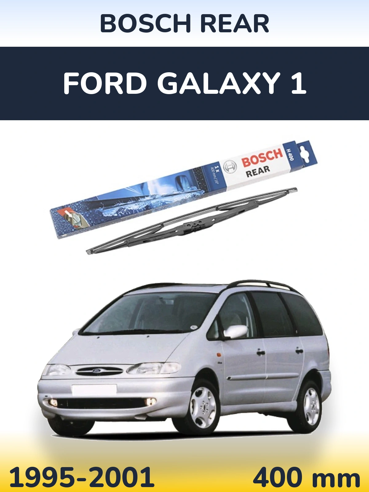 Zadní stěrač BOSCH Rear 400 mm pro Ford Galaxy 1 1995-2001
