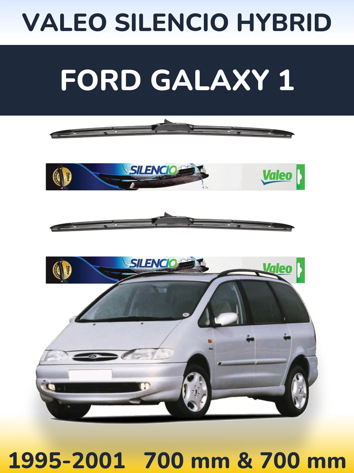 Sada předních stěračů Valeo Silencio Hybrid 700 a 700 mm pro Ford Galaxy 1 1995-2001