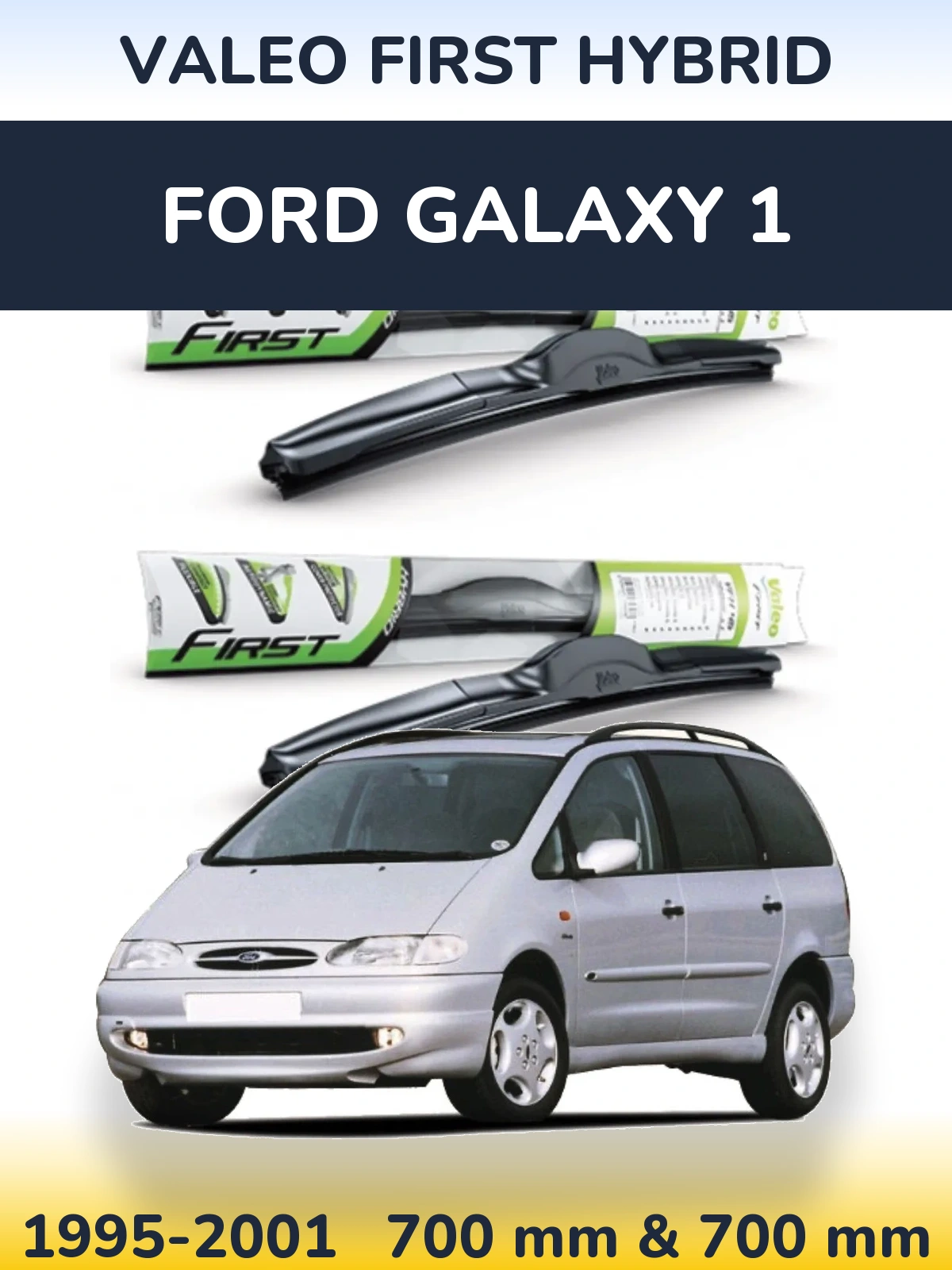 Sada předních stěračů Valeo First Hybrid 700 a 700 mm pro Ford Galaxy 1 1995-2001