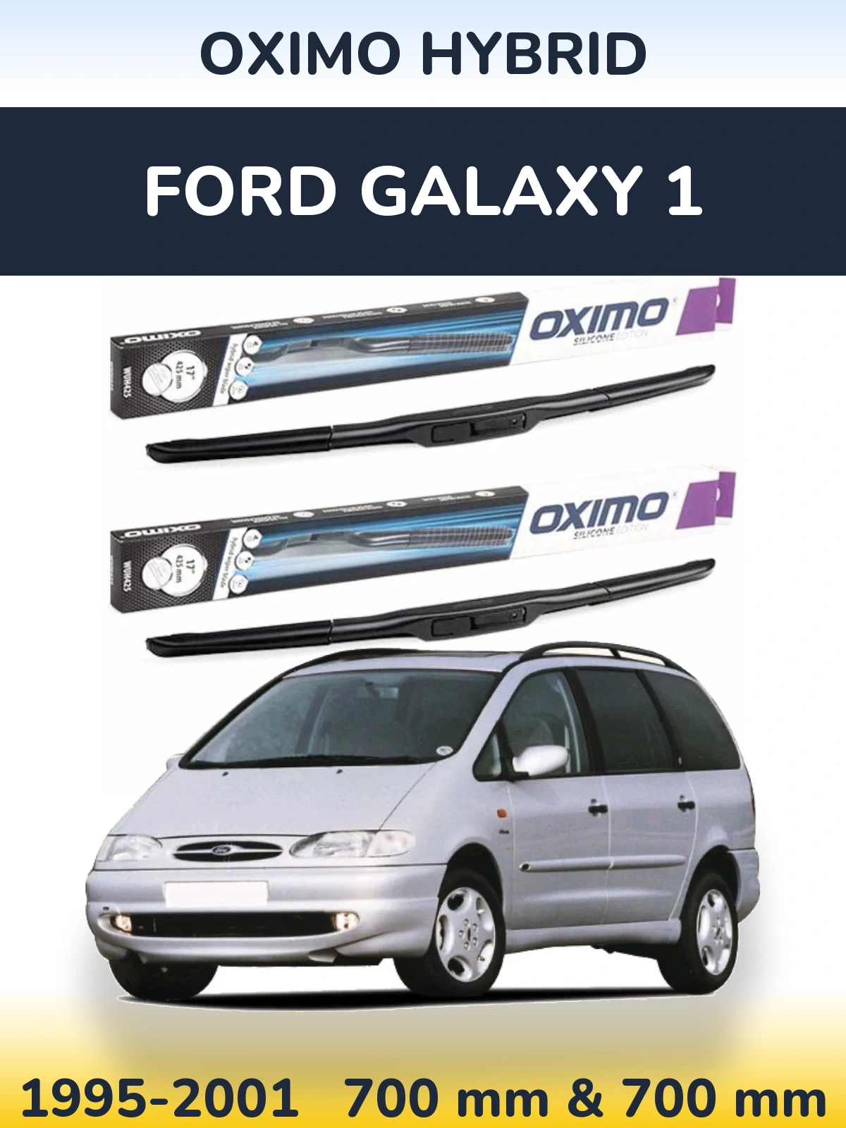 Sada předních stěračů Oximo Hybrid 700 a 700 mm pro Ford Galaxy 1 1995-2001