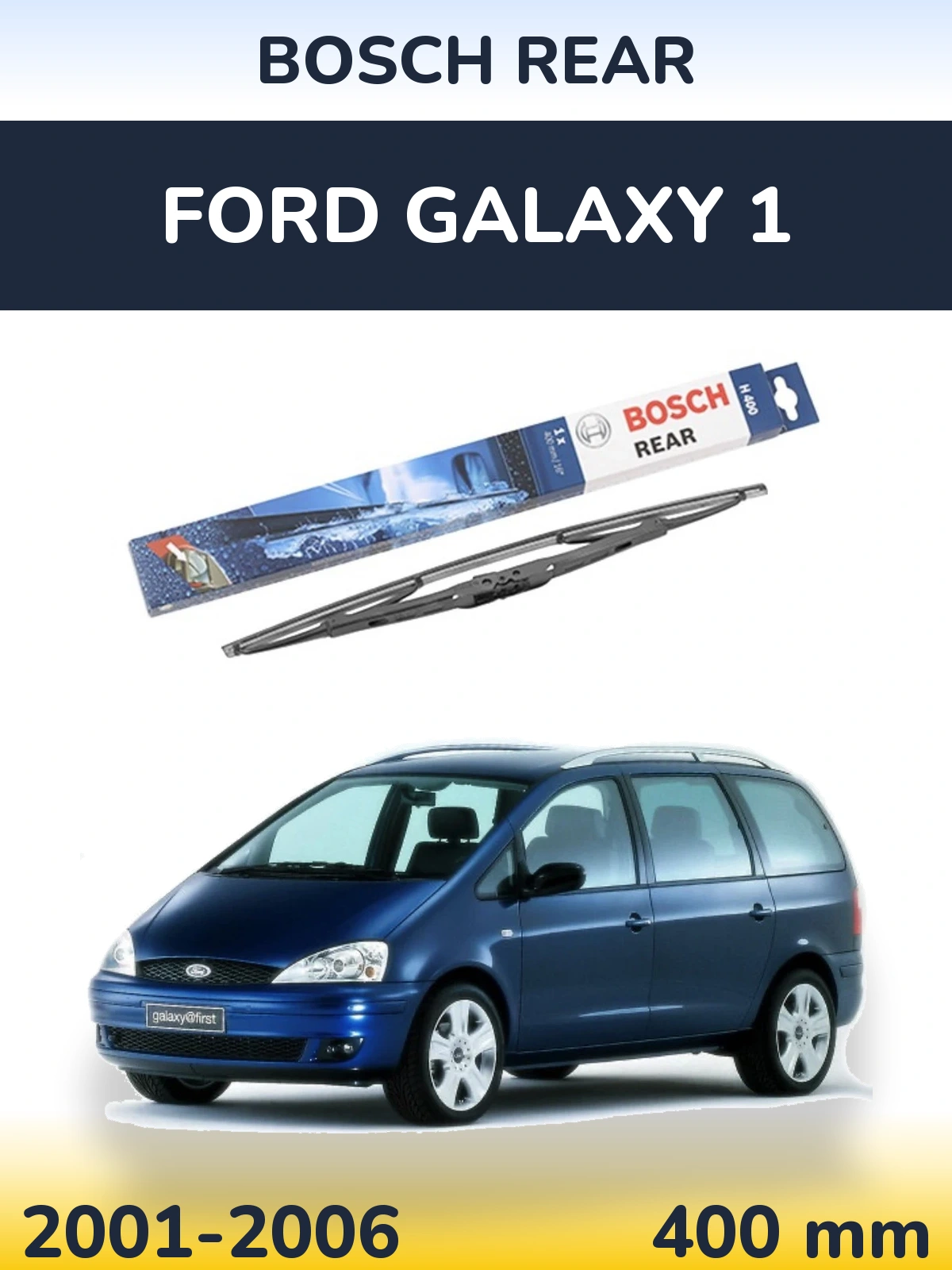 Zadní stěrač BOSCH Rear 400 mm pro Ford Galaxy 1 2001-2006