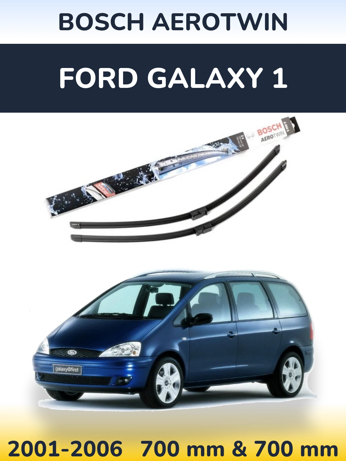 Sada předních stěračů BOSCH AeroTwin 700 a 700 mm pro Ford Galaxy 1 2001-2006
