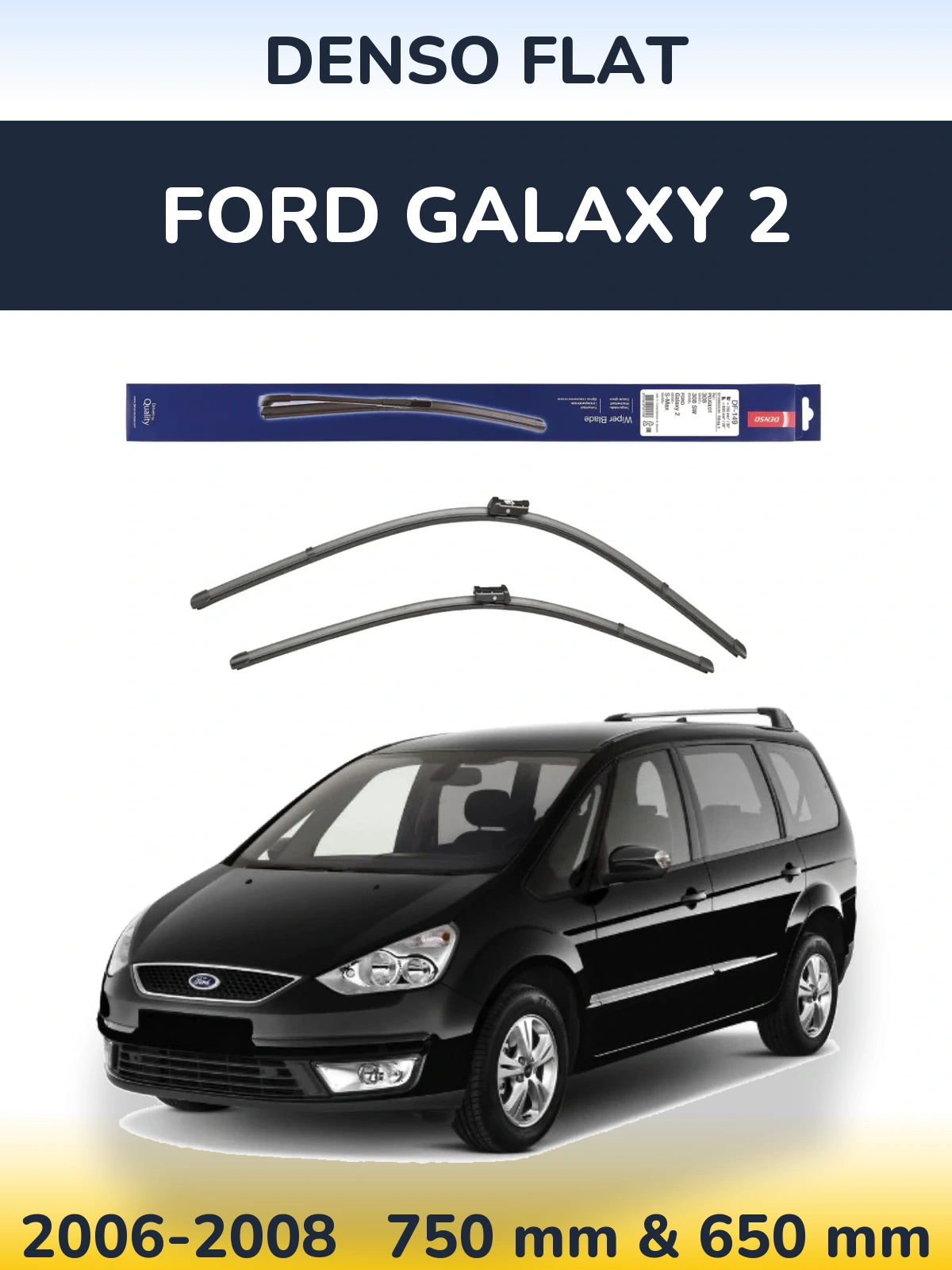 Sada předních stěračů Denso Flat 750 a 650 mm pro Ford Galaxy 2 2006-2008