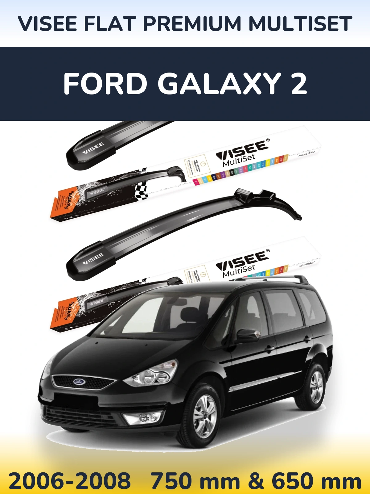 Sada předních stěračů VISEE FLAT PREMIUM MultiSet 750 a 650 mm pro Ford Galaxy 2 2006-2008