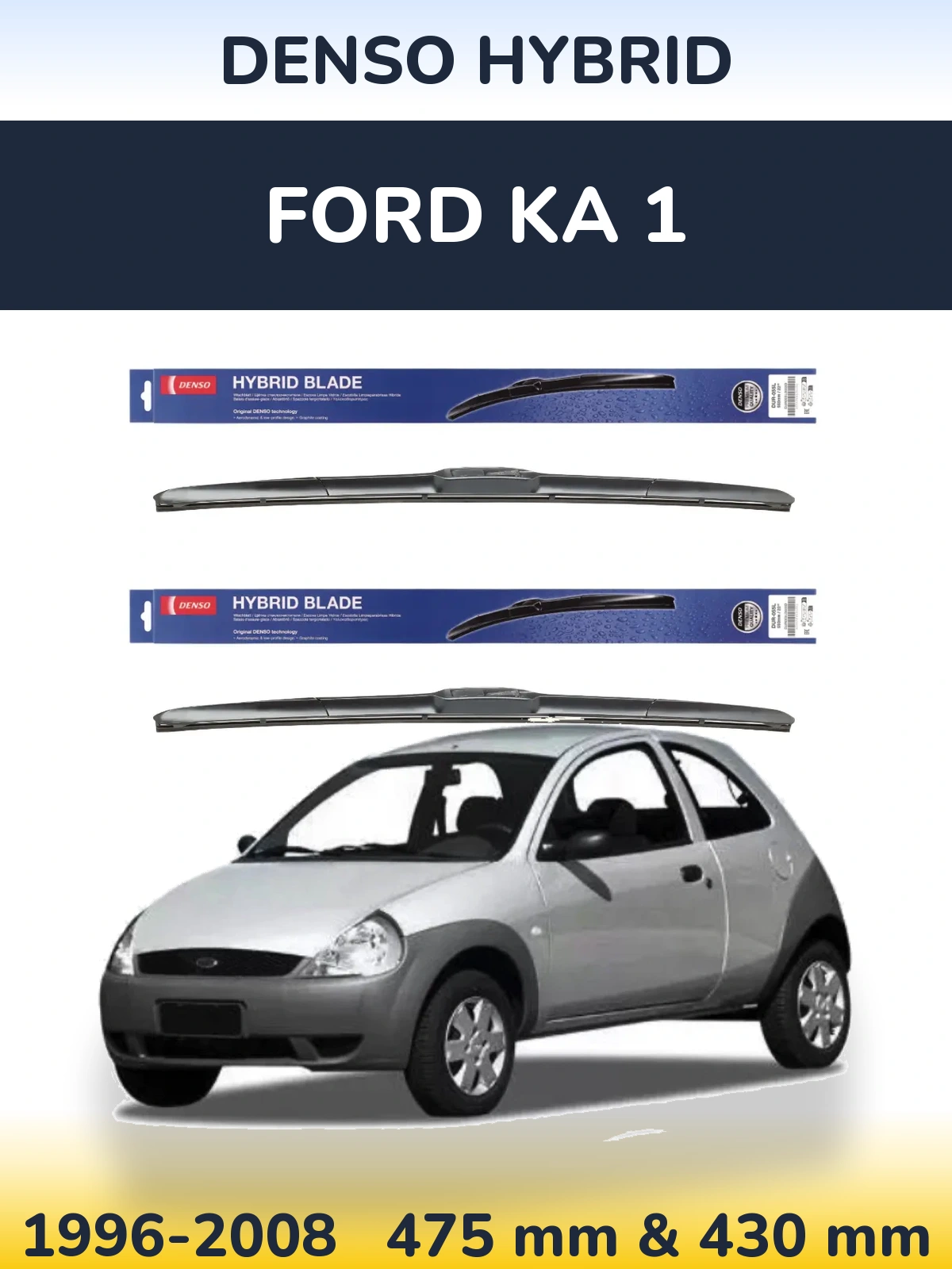 Sada předních stěračů Denso Hybrid 475 a 430 mm pro Ford Ka 1 1996-2008
