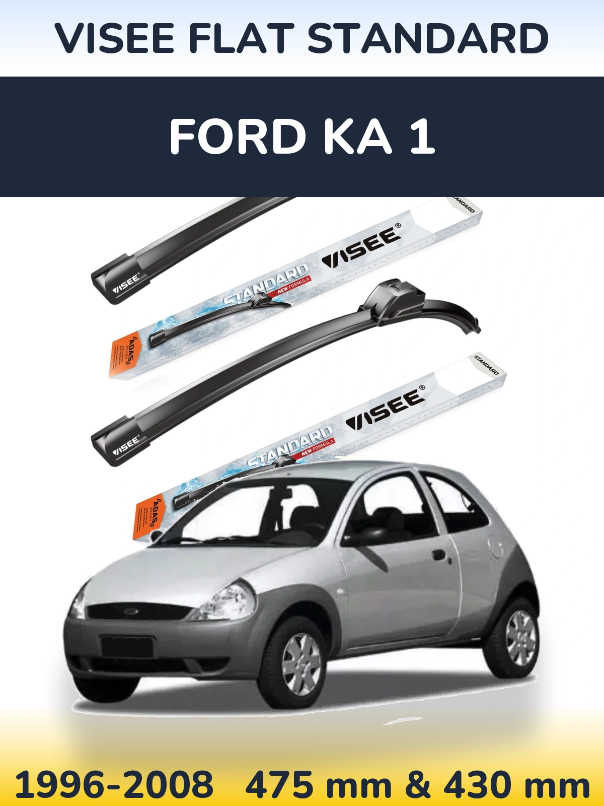 Sada předních stěračů VISEE FLAT STANDARD 475 a 430 mm pro Ford Ka 1 1996-2008