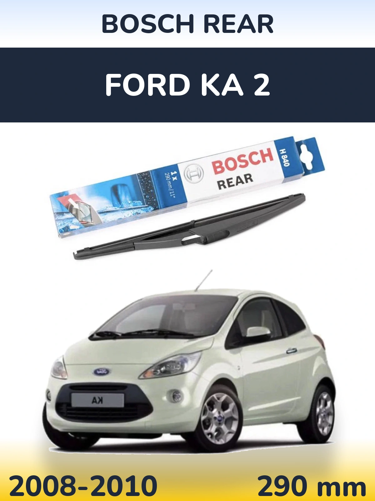 Zadní stěrač BOSCH Rear 290 mm pro Ford Ka 2 2008-2010