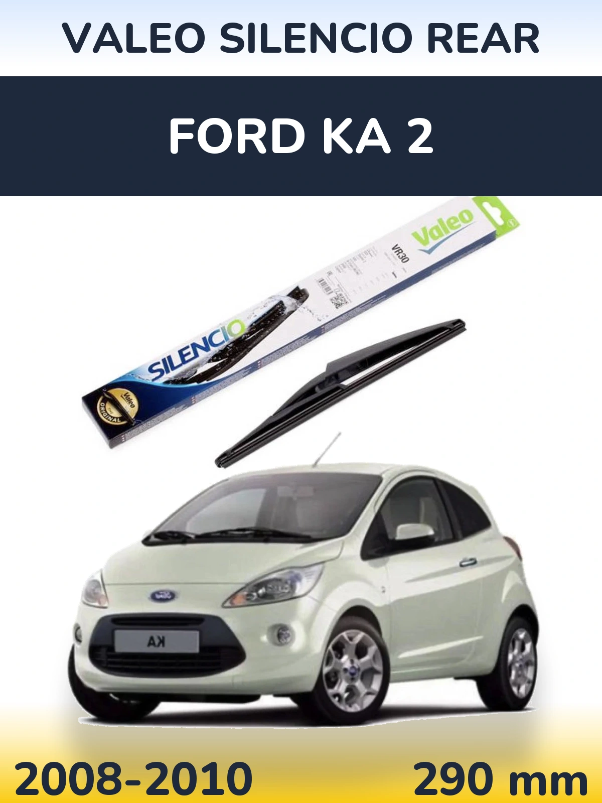 Zadní stěrač Valeo Silencio Rear 290 mm pro Ford Ka 2 2008-2010