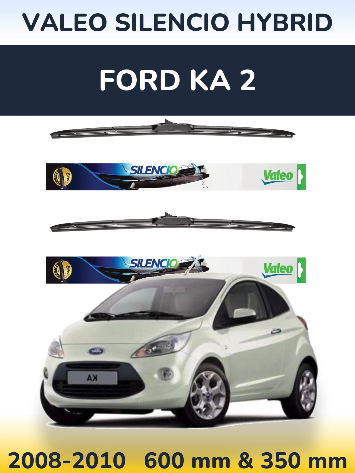 Sada předních stěračů Valeo Silencio Hybrid 600 a 350 mm pro Ford Ka 2 2008-2010