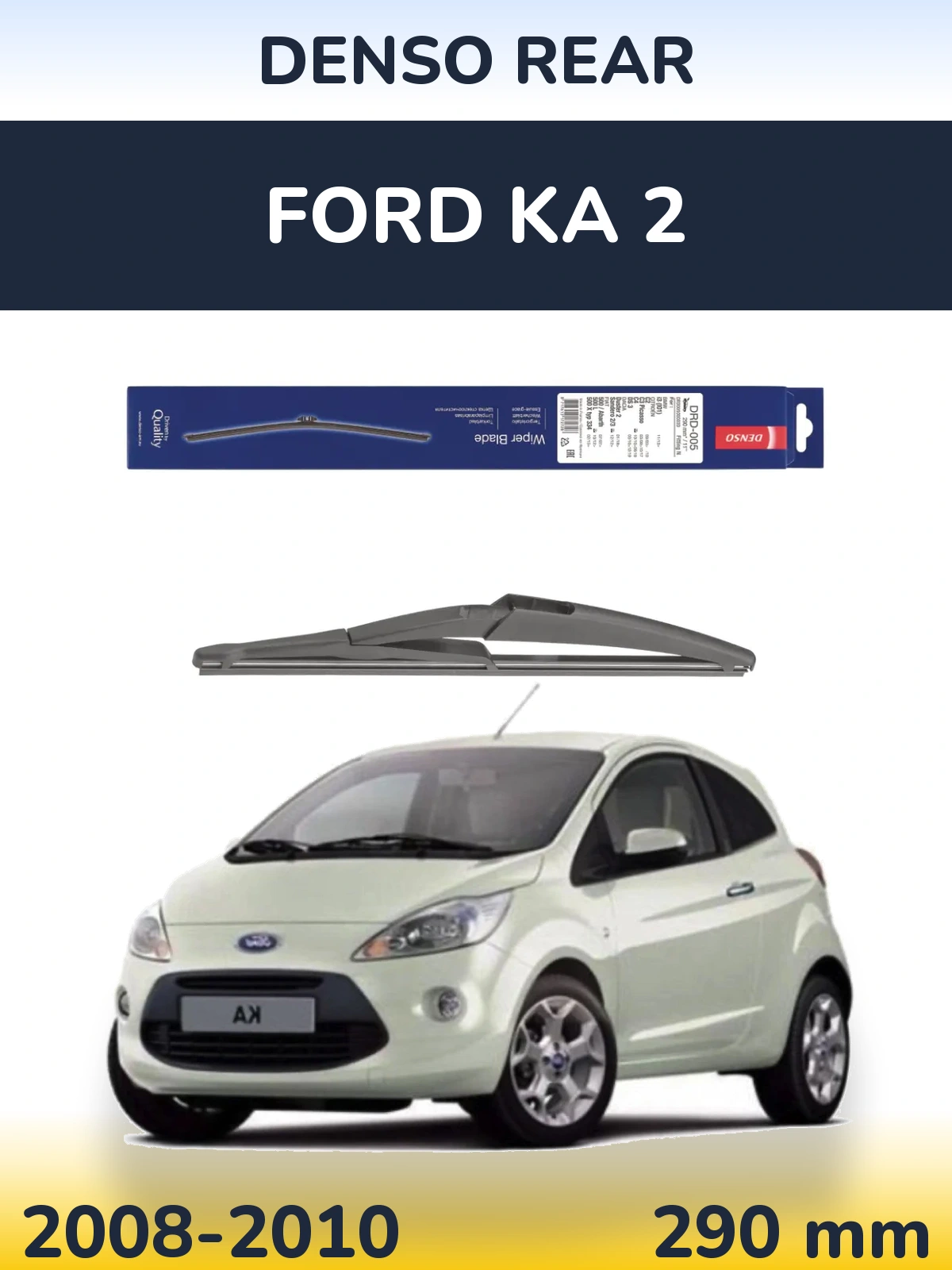 Zadní stěrač Denso Rear 290 mm pro Ford Ka 2 2008-2010